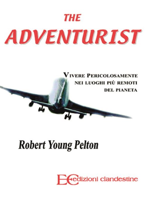 Title details for Adventurist by Robert Young Pelton - Wait list